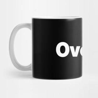 Over it. Mug